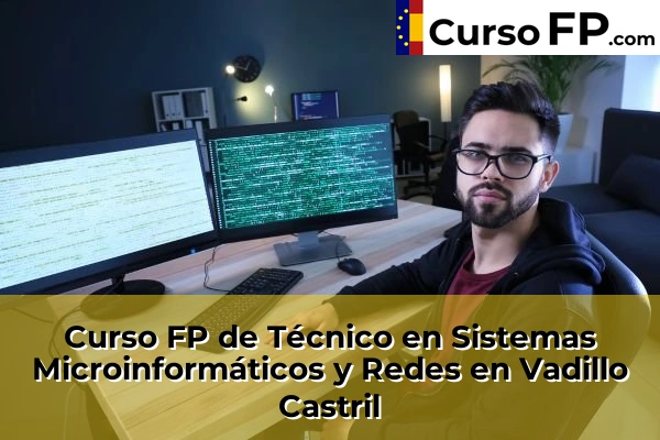 Curso FP de Técnico en Sistemas Microinformáticos y Redes en Vadillo Castril