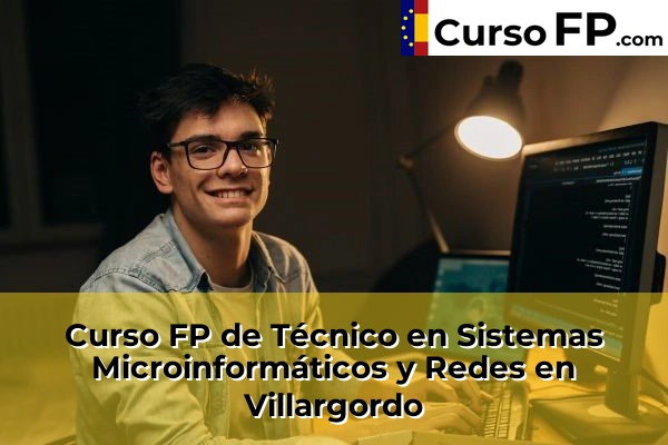 Curso FP de Técnico en Sistemas Microinformáticos y Redes en Villargordo
