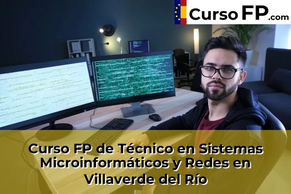 Curso FP de Técnico en Sistemas Microinformáticos y Redes en Villaverde