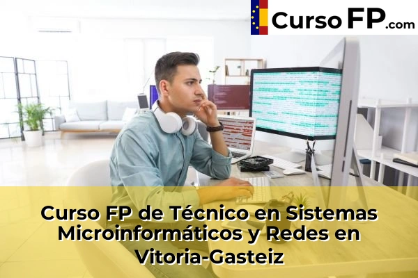Curso FP de Técnico en Sistemas Microinformáticos y Redes en la provincia de Álava 15 Curso FP de Técnico en Sistemas Microinformáticos y Redes en Vitoria-Gasteiz