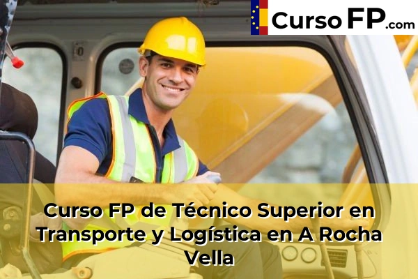 Curso FP de Técnico Superior en Transporte y Logística en A Rocha Vella