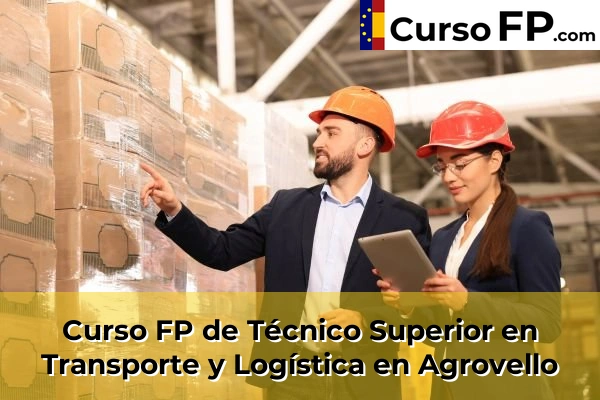 Curso FP de Técnico Superior en Transporte y Logística en Agrovello