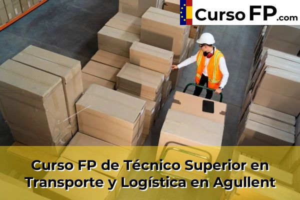 Curso FP de Técnico Superior en Transporte y Logística en Agullent