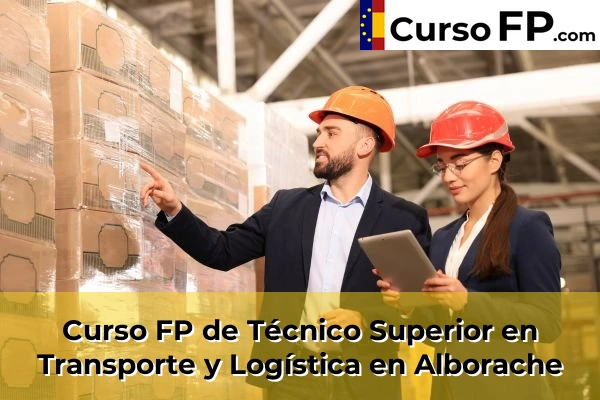 Curso FP de Técnico Superior en Transporte y Logística en Alborache