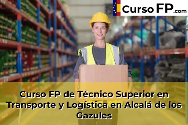 Curso FP de Técnico Superior en Transporte y Logística en la provincia de Cádiz 2 Curso FP de Técnico Superior en Transporte y Logística en Alcalá de los Gazules