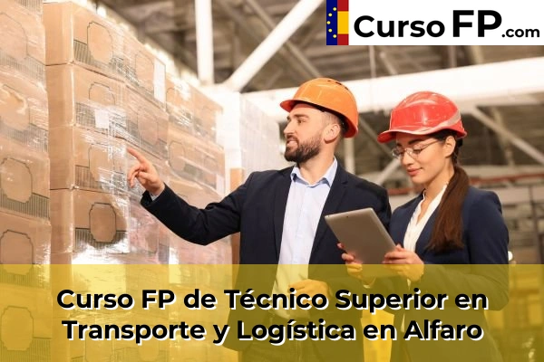 Curso FP de Técnico Superior en Transporte y Logística en Alfaro