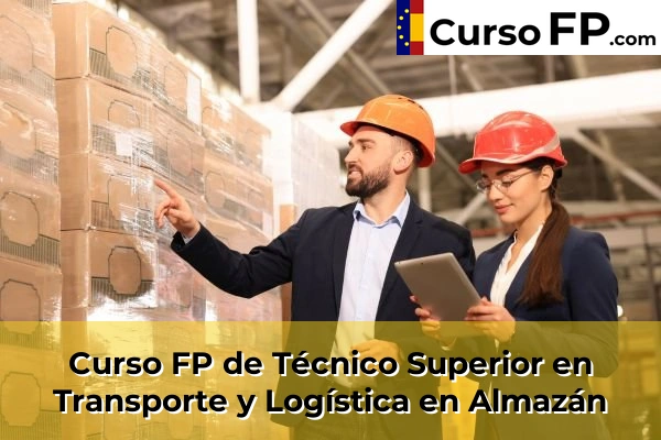 Curso FP de Técnico Superior en Transporte y Logística en la provincia de Soria 2 Curso FP de Técnico Superior en Transporte y Logística en Almazán