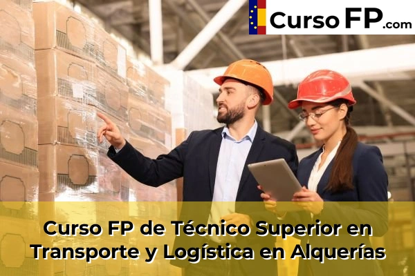 Curso FP de Técnico Superior en Transporte y Logística en Mazarrón 37 Curso FP de Técnico Superior en Transporte y Logística en Alquerías