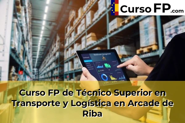 Curso FP de Técnico Superior en Transporte y Logística en Arcade de Riba