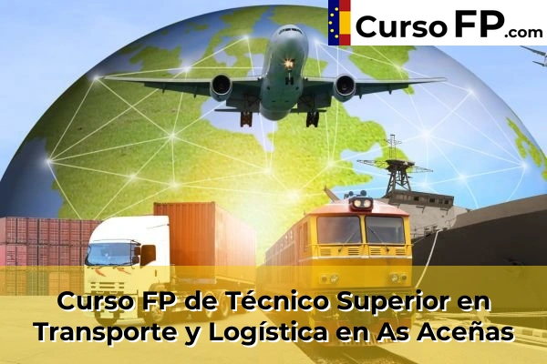 Curso FP de Técnico Superior en Transporte y Logística en As Aceñas