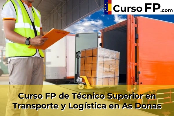 Curso FP de Técnico Superior en Transporte y Logística en la provincia de Lugo 4 Curso FP de Técnico Superior en Transporte y Logística en As Donas
