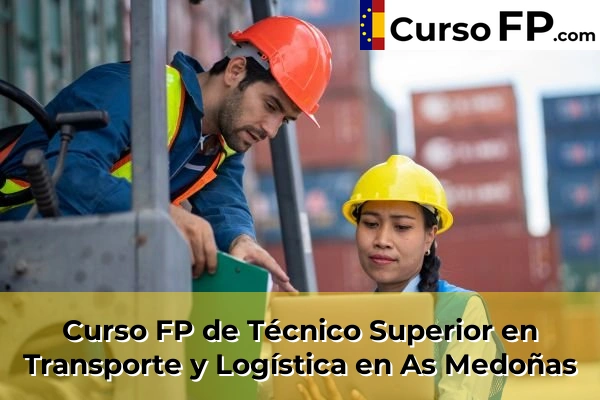Curso FP de Técnico Superior en Transporte y Logística en As Medoñas