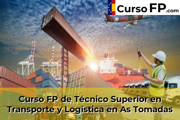 Curso FP de Técnico Superior en Transporte y Logística en As Tomadas