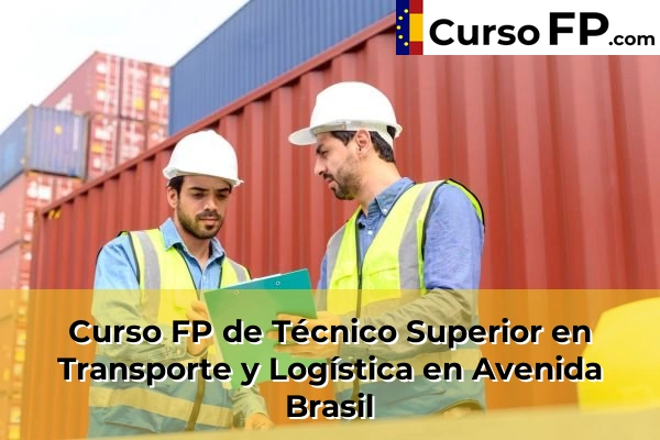 Curso FP de Técnico Superior en Transporte y Logística en Avenida Brasil