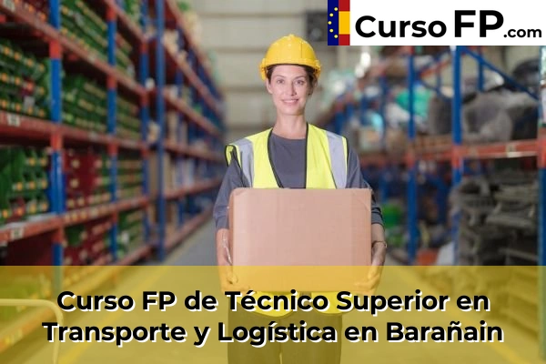 Curso FP de Técnico Superior en Transporte y Logística en Barañain