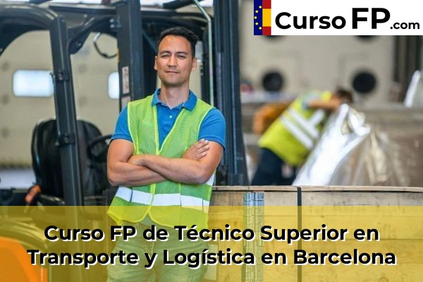 Curso FP de Técnico Superior en Transporte y Logística en la provincia de Barcelona 9 Curso FP de Técnico Superior en Transporte y Logística en Barcelona