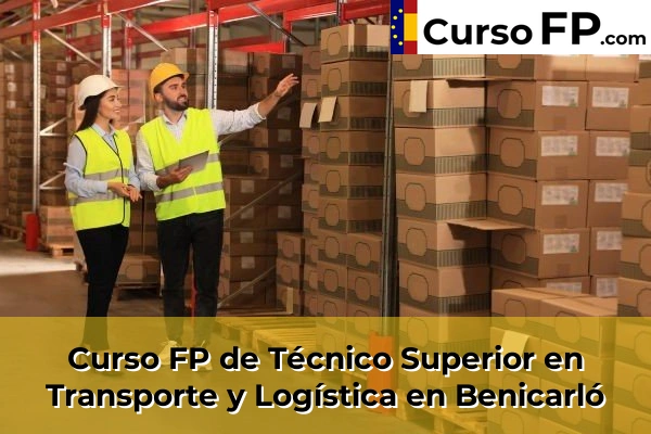 Curso FP de Técnico Superior en Transporte y Logística en Benicarló