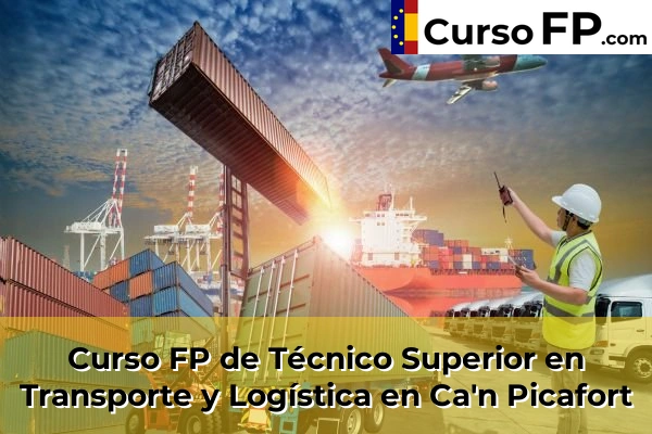 Curso FP de Técnico Superior en Transporte y Logística en Santa Eulària des Riu 36 Curso FP de Técnico Superior en Transporte y Logística en Ca'n Picafort