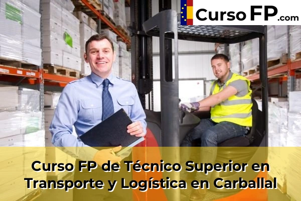 Curso FP de Técnico Superior en Transporte y Logística en Carballal