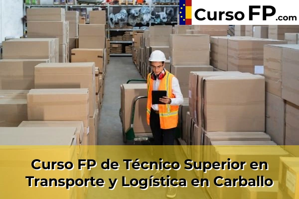 Curso FP de Técnico Superior en Transporte y Logística en Carballo