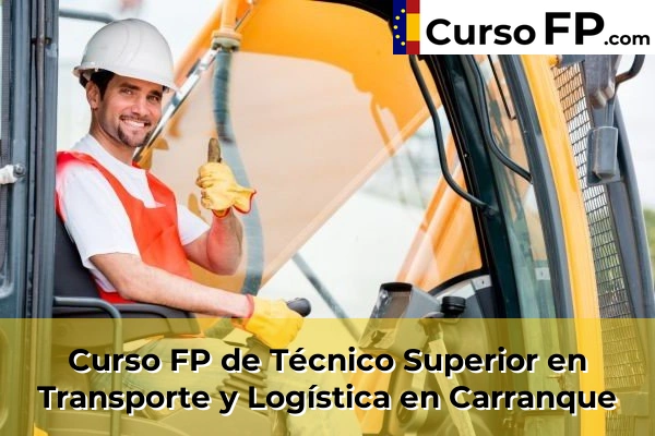 Curso FP de Técnico Superior en Transporte y Logística en Torrijos 35 Curso FP de Técnico Superior en Transporte y Logística en Carranque