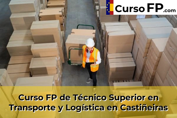 Curso FP de Técnico Superior en Transporte y Logística en Castiñeiras