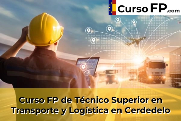 Curso FP de Técnico Superior en Transporte y Logística en Cerdedelo