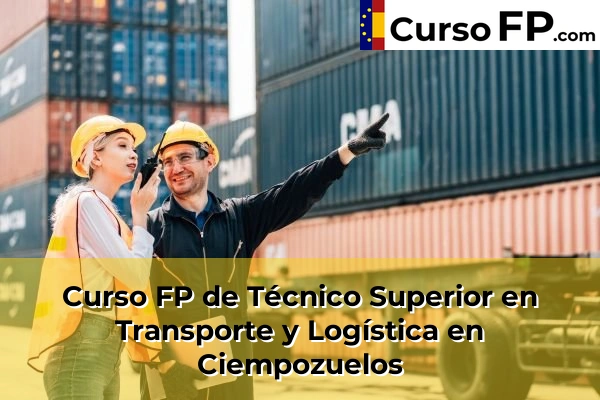 Curso FP de Técnico Superior en Transporte y Logística en Colmenar Viejo 51 Curso FP de Técnico Superior en Transporte y Logística en Ciempozuelos