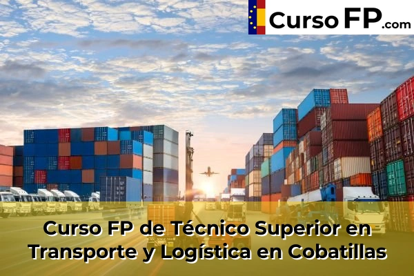 Curso FP de Técnico Superior en Transporte y Logística en Mazarrón 55 Curso FP de Técnico Superior en Transporte y Logística en Cobatillas