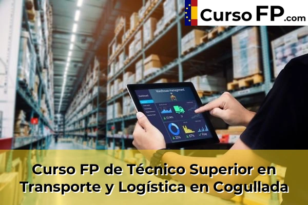 Curso FP de Técnico Superior en Transporte y Logística en Cogullada
