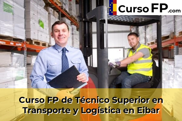 Curso FP de Técnico Superior en Transporte y Logística en Eibar