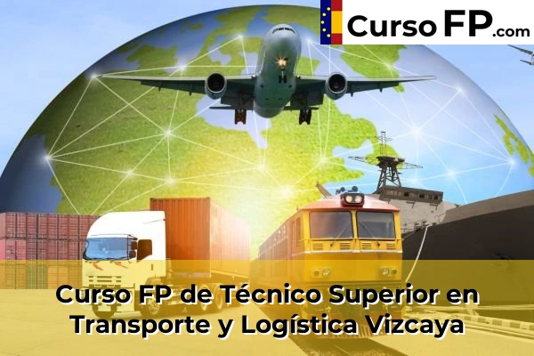 Curso FP de Técnico Superior en Transporte y Logística en la provincia de Vizcaya