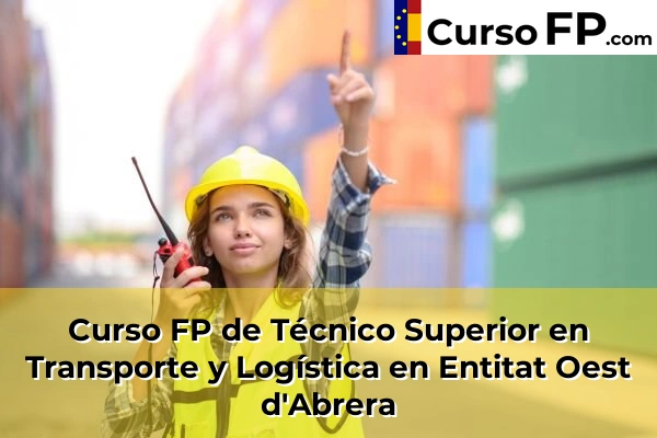Curso FP de Técnico Superior en Transporte y Logística en la provincia de Barcelona 36 Curso FP de Técnico Superior en Transporte y Logística en Entitat Oest d'Abrera