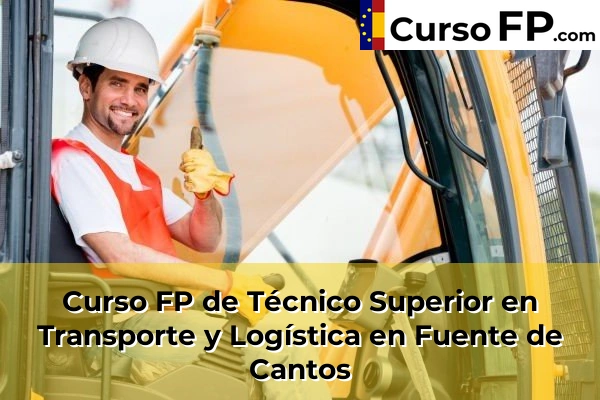 Curso FP de Técnico Superior en Transporte y Logística en Fuente de Cantos