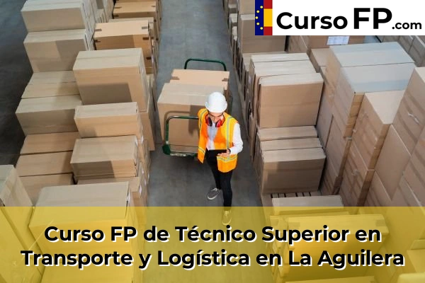 Curso FP de Técnico Superior en Transporte y Logística en la provincia de Burgos 5 Curso FP de Técnico Superior en Transporte y Logística en La Aguilera