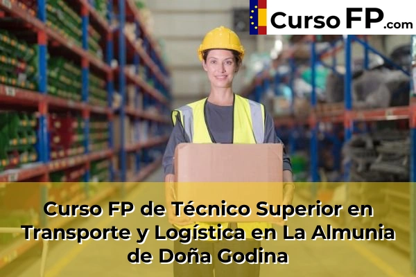 Curso FP de Técnico Superior en Transporte y Logística en la provincia de Zaragoza 12 Curso FP de Técnico Superior en Transporte y Logística en La Almunia de Doña Godina