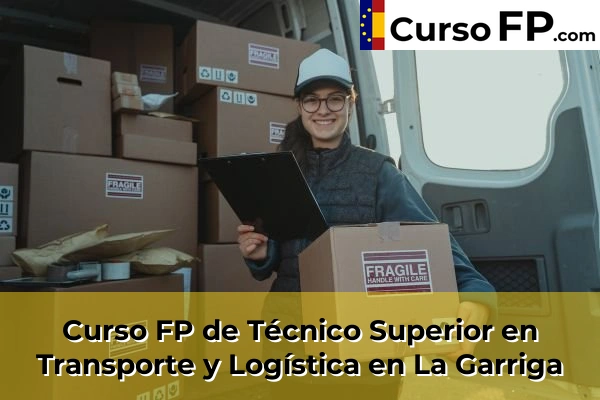 Curso FP de Técnico Superior en Transporte y Logística en la provincia de Barcelona 47 Curso FP de Técnico Superior en Transporte y Logística en La Garriga