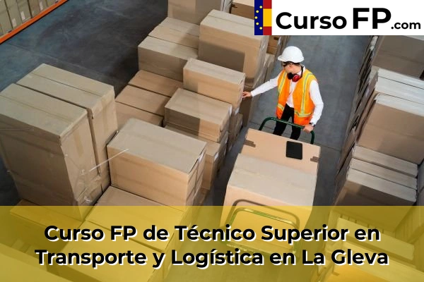 Curso FP de Técnico Superior en Transporte y Logística en la provincia de Barcelona 48 Curso FP de Técnico Superior en Transporte y Logística en La Gleva