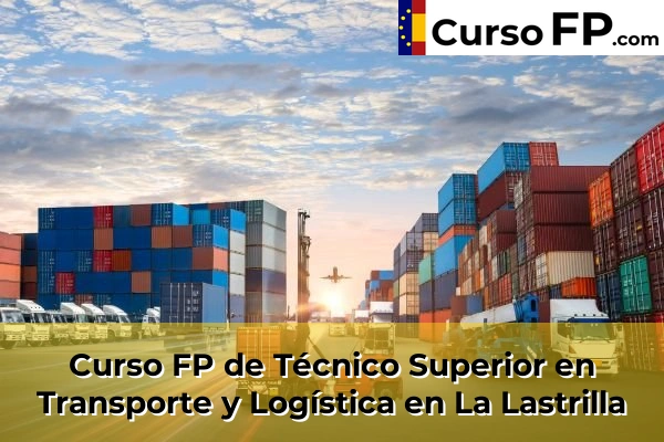 Curso FP de Técnico Superior en Transporte y Logística en La Lastrilla