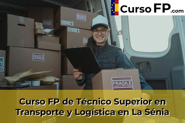 Curso FP de Técnico Superior en Transporte y Logística en La Sénia