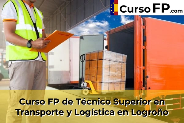 Curso FP de Técnico Superior en Transporte y Logística en Logroño