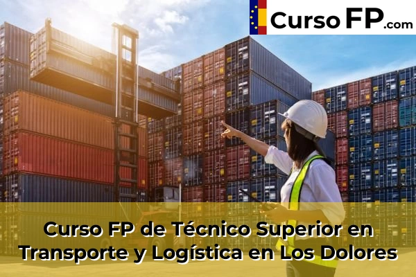 Curso FP de Técnico Superior en Transporte y Logística en Mazarrón 78 Curso FP de Técnico Superior en Transporte y Logística en Los Dolores