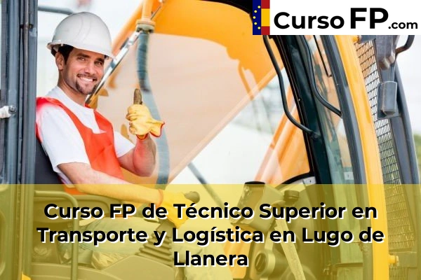 Curso FP de Técnico Superior en Transporte y Logística en la provincia de Lugo 7 Curso FP de Técnico Superior en Transporte y Logística en Lugo