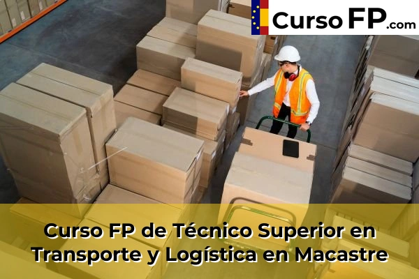 Curso FP de Técnico Superior en Transporte y Logística en Macastre