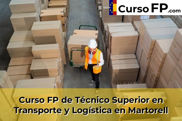 Curso FP de Técnico Superior en Transporte y Logística en la provincia de Barcelona 56 Curso FP de Técnico Superior en Transporte y Logística en Martorell