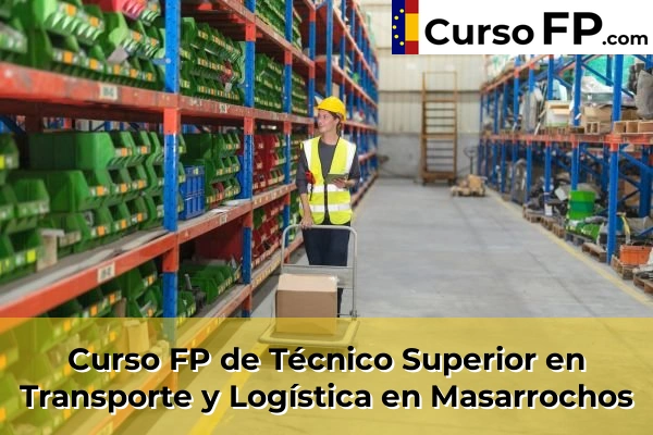 Curso FP de Técnico Superior en Transporte y Logística en Masarrochos
