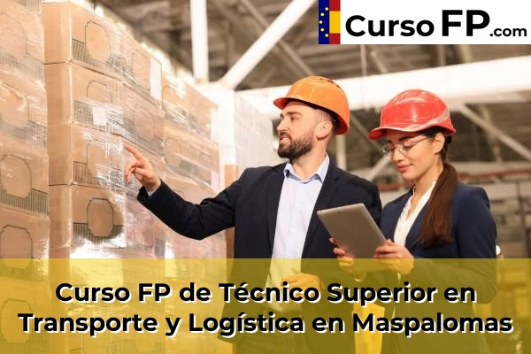 Curso FP de Técnico Superior en Transporte y Logística en Maspalomas