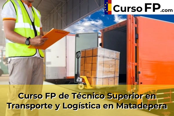 Curso FP de Técnico Superior en Transporte y Logística en la provincia de Barcelona 58 Curso FP de Técnico Superior en Transporte y Logística en Matadepera