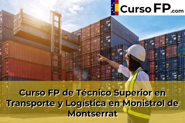 Curso FP de Técnico Superior en Transporte y Logística en la provincia de Barcelona 66 Curso FP de Técnico Superior en Transporte y Logística en Monistrol de Montserrat