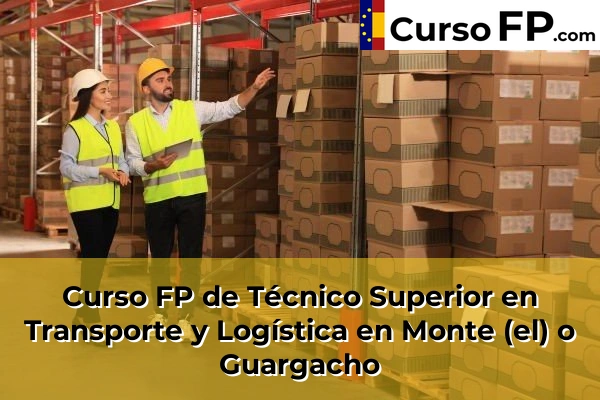 Curso FP de Técnico Superior en Transporte y Logística en la provincia de Tenerife 37 Curso FP de Técnico Superior en Transporte y Logística en Monte (el) o Guargacho